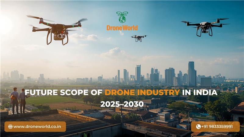 Future Scope of Drone Industry in India 2025-2030